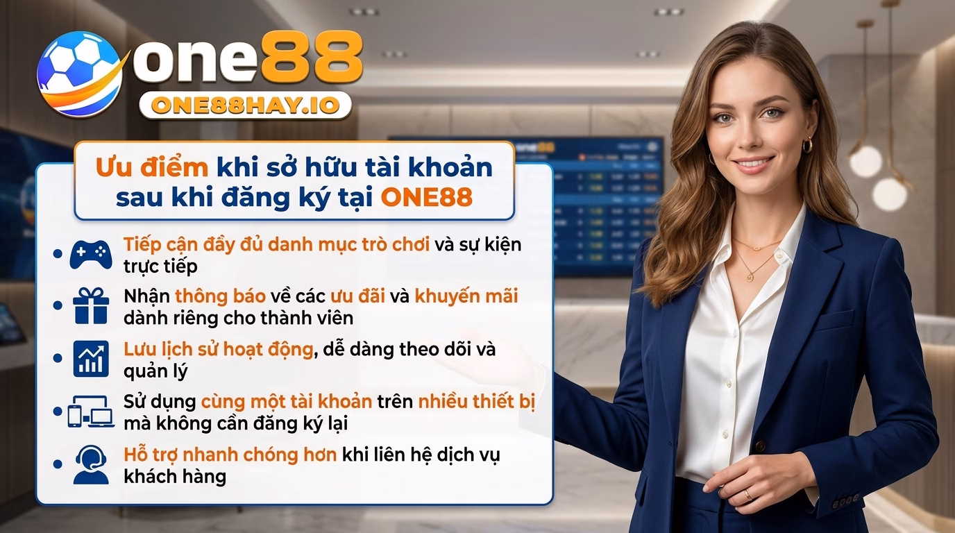 One88 uu diem khi co tai khoan One88 uu diem khi co tai khoan