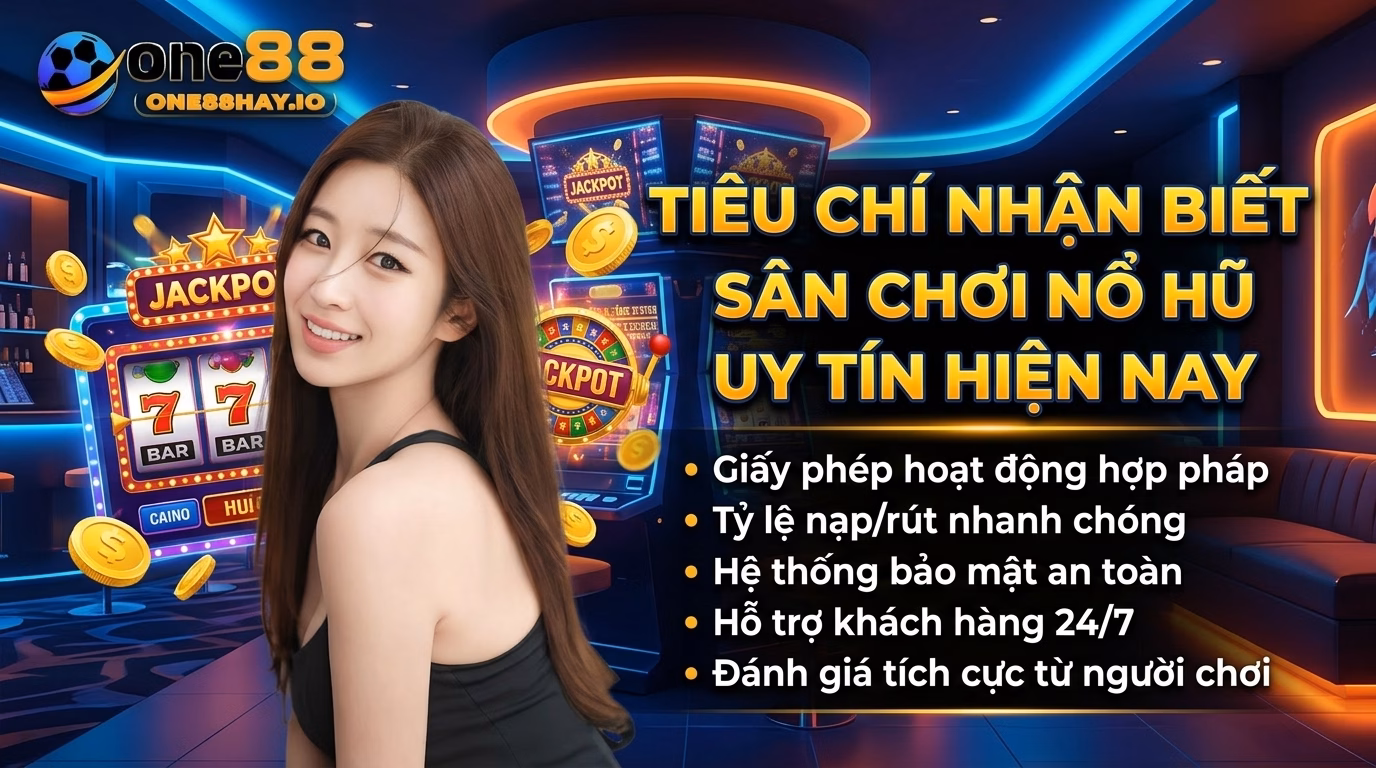 one88 tieu chi nhan biet san choi no hu uy tin one88 tieu chi nhan biet san choi no hu uy tin